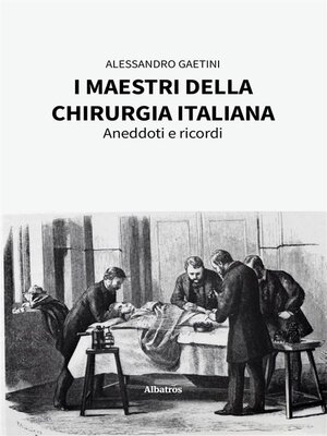 cover image of I maestri della chirurgia italiana. Aneddoti e ricordi